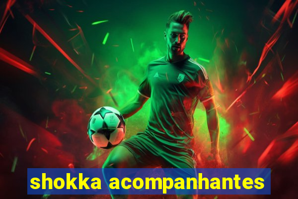 shokka acompanhantes